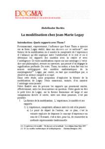  Abdelkader	
  Bachta	
    La	
  modélisation	
  chez	
  Jean-­‐Marie	
  Legay	
   Introduction	
  :	
  Quels	
  rapports	
  avec	
  Thom	
  ?	
   Reconnaissant, expressément, l’influence que René 