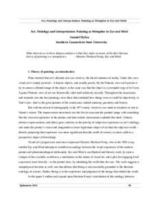 Art, Ontology and Interpretation: Painting as Metaphor in Eye and Mind  Art, Ontology and Interpretation: Painting as Metaphor in Eye and Mind Samuel Hylwa Southern Connecticut State University What interests us in these