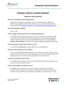 Frequently Asked Questions  SUPERNET SERVICE FUNDING INCREASE FREQUENTLY ASKED QUESTIONS What is the new SuperNet Service Funding allocation? SuperNet Service Funding will increase from the current $[removed]month per elig