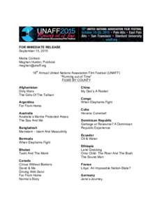 FOR IMMEDIATE RELEASE September 15, 2015 Media Contact: Meghan Hurder, Publicist  18th Annual United Nations Association Film Festival (UNAFF)