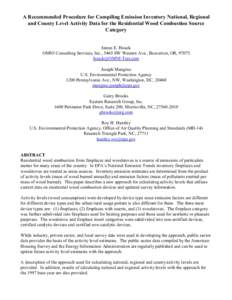 A Recommended Procedure for Compiling Emission Inventory National, Regional and County Level Activity Data for the Residential Wood Combustion Source Category James E. Houck OMNI Consulting Services, Inc., 5465 SW Wester