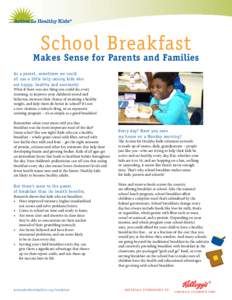 School Breakfast  Makes Sense for Parents and Families As a parent, sometimes we could all use a little help raising kids who are happy, healthy and successful.