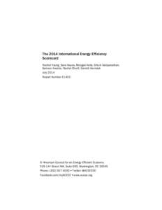 The 2014 International Energy Efficiency Scorecard Rachel Young, Sara Hayes, Meegan Kelly, Shruti Vaidyanathan, Sameer Kwatra, Rachel Cluett, Garrett Herndon July 2014 Report Number E1402