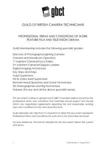 GUILD OF BRITISH CAMERA TECHNICIANS PROFESSIONAL TERMS AND CONDITIONS OF WORK FEATURE FILM AND TELEVISION DRAMA Guild Membership includes the following specialist grades:Directors of Photography/Lighting Camera Camera an