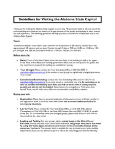 Guidelines for Visiting the Alabama State Capitol Thank you for visiting the Alabama State Capitol on your trip. Museums and historic site are one of the most enriching environments for visitors of all ages because of th