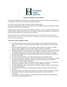 Guidelines for Employee Use of Social Media This document is designed to offer employees of Huntington Ingalls Industries (HII) practical and helpful guidance for responsible, constructive communications via social media