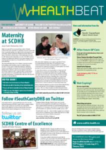 THIS EDITION: n MATERNITY AT SCDHB n FOLLOW US ON TWITTER #SouthCantyDHB News and information from the n HEALTH OF OLDER PERSONS n AFTER HOURS GP CARE n NOT COPING? Maternity at SCDHB