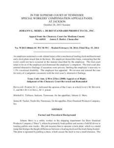 IN THE SUPREME COURT OF TENNESSEE SPECIAL WORKERS’ COMPENSATION APPEALS PANEL AT JACKSON October 28, 2013 Session JOHANN G. MERX v. DURO STANDARD PRODUCTS CO., INC. Appeal from the Chancery Court for Madison County