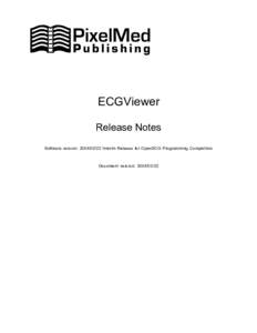 ECGViewer Release Notes Software version: Interim Release for OpenSCG Programming Competition Document version: 