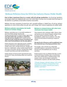 Methane Pollution from the Oil & Gas Industry Harms Public Health One in three Americans lives in a county with oil and gas production. As oil and gas operations increasingly extend into neighborhoods across the United S