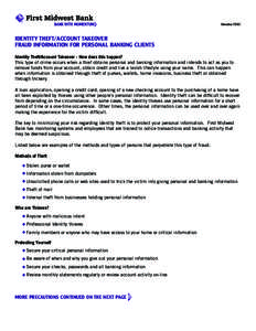 IDENTITY THEFT/ACCOUNT TAKEOVER FRAUD INFORMATION FOR PERSONAL BANKING CLIENTS Identity Theft/Account Takeover - How does this happen? This type of crime occurs when a thief obtains personal and banking information and i