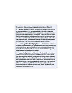 Recent court decisions impacting state election law in Midwest  Wisconsin and voter ID — In April, a U.S. District Court judge struck down a law passed by the Wisconsin legislature in 2011 that required individuals 