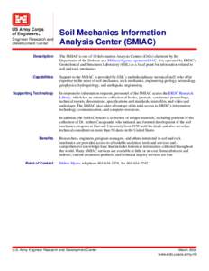 Soil Mechanics Information Analysis Center (SMIAC) Description The SMIAC is one of 10 Information Analysis Centers (IACs) chartered by the Department of the Defense as a Military/Agency-sponsored IAC. It is operated by E