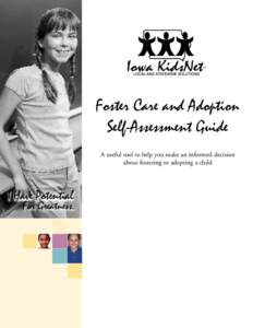 Foster Care and Adoption Self-Assessment Guide A useful tool to help you make an informed decision about fostering or adopting a child  I Have Potential