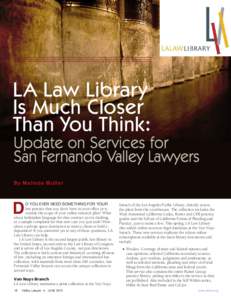 LA Law Library Is Much Closer Than You Think: Update on Services for San Fernando Valley Lawyers By Malinda Muller