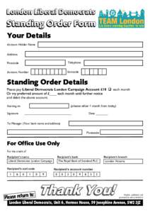 London Liberal Democrats  Standing Order Form Your Details Account Holder Name Address