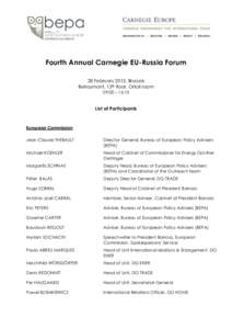 Fourth Annual Carnegie EU-Russia Forum 28 February 2013, Brussels Berlaymont, 13th floor, Ortoli room 09:00 – 16:15  List of Participants