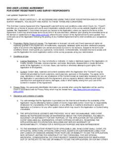 END USER LICENSE AGREEMENT FOR EVENT REGISTRANTS AND SURVEY RESPONDENTS Last updated: September 5, 2013 IMPORTANT – READ CAREFULLY – BY ACCESSING AND USING THIS EVENT REGISTRATION AND/OR ONLINE SURVEY WEBSITE, YOU AC