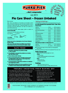 July[removed]Pie Care Sheet – Frozen Unbaked Dear customer May I draw your attention to the advice on this sheet to both serve our products hygienically and in the best condition for your