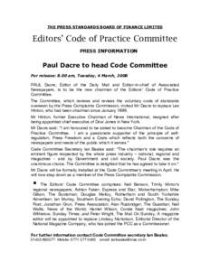 THE PRESS STANDARDS BOARD OF FINANCE LIMITED  Editors’ Code of Practice Committee PRESS INFORMATION  Paul Dacre to head Code Committee