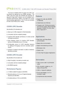 CCSDS (8160, 7136) LDPC Encoder and Decoder Product Brief The Creonic CCSDS LDPC IP support the LDPC coding scheme as defined by the CCSDS standard. The LDPC code with single ratewas specially designed for Near-