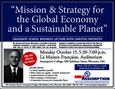 “Mission & Strategy for the Global Economy and a Sustainable Planet” GRADUATE SCHOOL BUSINESS LECTURE WITH CHRISTOS PAPOUTSY Mr. Papoutsy led Cooper Electronics, a specialist in electronic equipment packaging, as it 