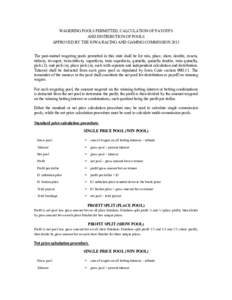 WAGERING POOLS PERMITTED, CALCULATION OF PAYOFFS AND DISTRIBUTION OF POOLS APPROVED BY THE IOWA RACING AND GAMING COMMISSION 2013 The pari-mutuel wagering pools permitted in this state shall be for win, place, show, doub