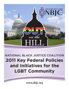NATIONAL BLACK JUSTICE COALITION[removed]Key Federal Policies and Initiatives for the LGBT Community www.nbjc.org