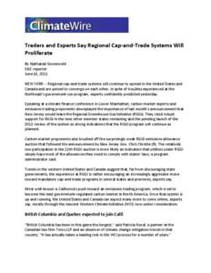 Traders and Experts Say Regional Cap-and-Trade Systems Will Proliferate By Nathanial Gronewold E&E reporter June 16, 2011 NEW YORK -- Regional cap-and-trade systems will continue to spread in the United States and