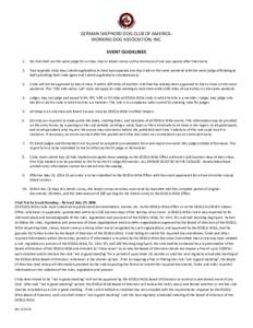 GERMAN SHEPHERD DOG CLUB OF AMERICAWORKING DOG ASSOCIATION, INC. EVENT GUIDELINES 1. No club shall use the same judge for a show, trial or breed survey until a minimum of one year passes after that event.