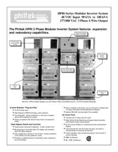 HPRi Series Modular Inverter System 48 VDC Input 90 kVA to 180 kVAVAC 3 Phase 4 Wire Output The Philtek HPRi 3 Phase Modular Inverter System features expansion and redundancy capabilities. Maintenance Bypass