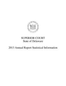 SUPERIOR COURT State of Delaware 2013 Annual Report Statistical Information SUPERIOR COURT Caseload Comparison - Fiscal Years[removed]Civil Case Filings