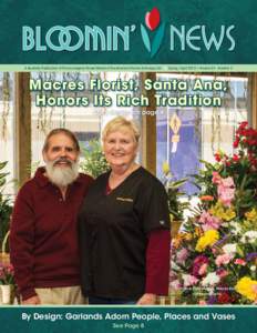A Quarterly Publication of The Los Angeles Flower Market of the American Florists Exchange, Ltd. | Spring / April 2015 • Volume 24 - Number 2  Macres Florist, Santa Ana, Honors Its Rich Tradition Story begins on page 4