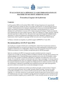 ÉVALUATION DE LA RÉPONSE À LA RECOMMANDATION EN MATIÈRE DE SÉCURITÉ AÉRIENNE A11-05 Évacuation d´urgence des hydravions Contexte Le 29 novembre 2009, le de Havilland DHC-2 MK 1 de Seair Seaplanes Ltd. (immatricu