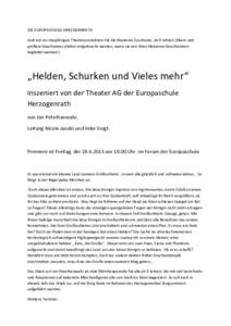 DIE	
  EUROPASCHULE	
  HERZOGENRATH	
   Lädt	
  ein	
  zur	
  diesjährigen	
  Theaterproduktion	
  für	
  die	
  kleineren	
  Zuschauer,	
  ab	
  9	
  Jahren	
  (Eltern	
  und	
   größere	
  Geschw