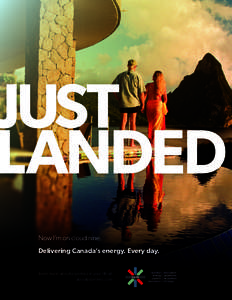 UST LANDED Now I’m on cloud nine. Delivering Canada’s energy. Every day. Learn more about pipelines in your life at: aboutpipelines.com