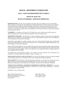 AMPLE NOTICES OF VARIOUS RULEMAKING ACTIVITIE  IDAPA 02 – DEPARTMENT OF AGRICULTURE[removed]RULES GOVERNING IMPORTATION OF ANIMALS DOCKET NO[removed]NOTICE OF RULEMAKING – ADOPTION OF PENDING RULE