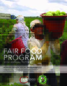FAIR FOOD  PROGR AM 2014 ANNUAL REPOR T  WORKER-DRIVEN SOCIAL RESPONSIBILITY