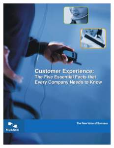 Customer Experience: The Five Essential Facts that Every Company Needs to Know Introduction In a marketplace that is constantly evolving and becoming more competitive