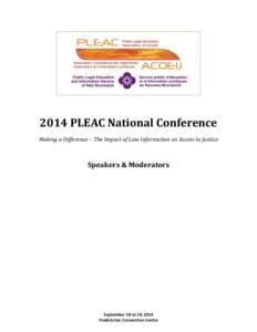 2014 PLEAC National Conference Making a Difference – The Impact of Law Information on Access to Justice Speakers & Moderators  September 18 to 19, 2014