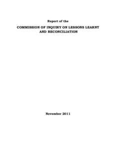 Report of the  COMMISSION OF INQUIRY ON LESSONS LEARNT AND RECONCILIATION  November 2011