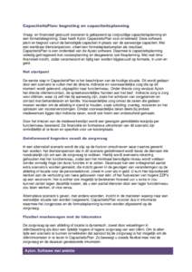 CapaciteitsPlan: begroting en capaciteitsplanning Vraag- en financieel gestuurd roosteren is gebaseerd op zorgvuldige capaciteitsplanning en een formatiebegroting. Daar heeft Ayton CapaciteitsPlan voor ontwikkeld. Deze s