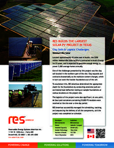 RES BUILDS THE LARGEST SOLAR PV PROJECT IN TEXAS Clay Soils & Logistic Challenges Webberville Solar  Located approximately 15 miles east of Austin, the $250