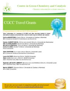 Centre in Green Chemistry and Catalysis Chemistry reinvented for a cleaner tomorrow... CGCC Travel Grants Congratulations to all ourlaureates! These scholarships of a maximum of $1,000 each allow deserving stu