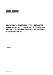 INVITATION TO TENDER FOR EVENTS & LOGISTICS MANAGEMENT SERVICES AND SUPPLIES FOR MOBILE ART LAB TRAVELLING PROGRAMMES FOR NATIONAL GALLERY SINGAPORE  JUNE 2014