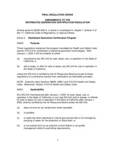 FINAL REGULATION ORDER AMENDMENTS TO THE DISTRIBUTED GENERATION CERTIFICATION REGULATION Amend sections[removed], in article 3, subchapter 8, chapter 1, division 3 of title 17, California Code of Regulations, to read 