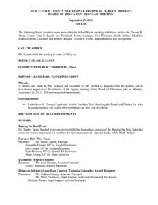 NEW CASTLE COUNTY VOCATIONAL-TECHNICAL SCHOOL DISTRICT BOARD OF EDUCATION REGULAR MEETING September 23, 2013 7:00 P.M. The following Board members were present for the School Board meeting, which was held at the Thomas B