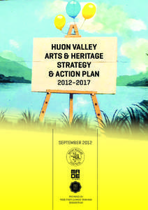 HUON VALLEY ARTS & HERITAGE STRATEGY & ACTION PLAN 2012–2017