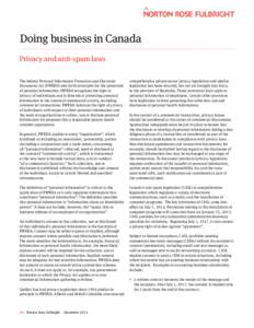 Doing business in Canada Privacy and anti-spam laws The federal Personal Information Protection and Electronic Documents Act (PIPEDA) sets forth principles for the protection of personal information. PIPEDA recognizes th