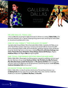 GALLERIA DALLAS SPRING 2013 FACT SHEET  WE ARE DALLAS. TEXAS. USA.